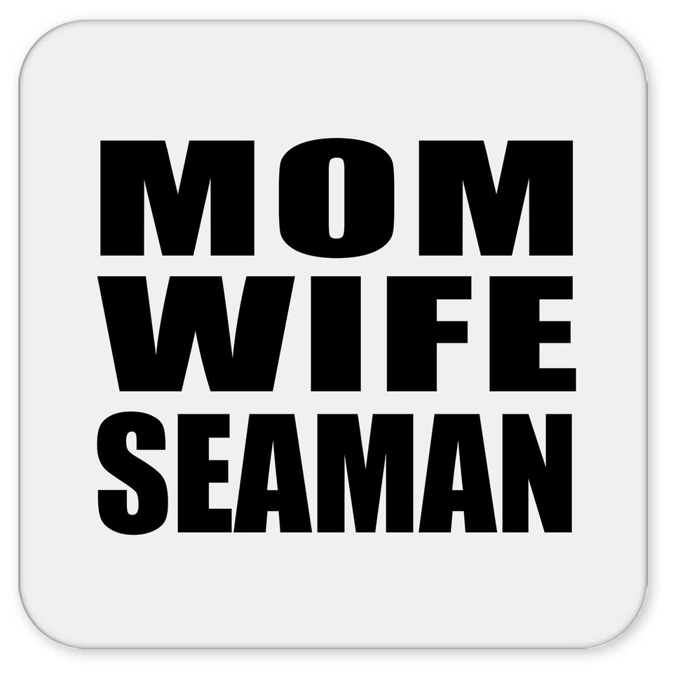 Mom Wife Seaman - Drink Coaster