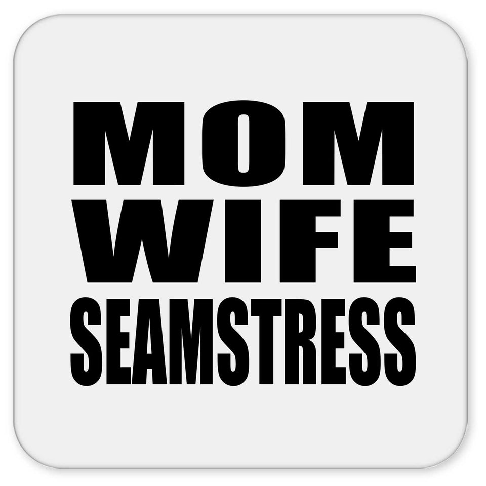 Mom Wife Seamstress - Drink Coaster