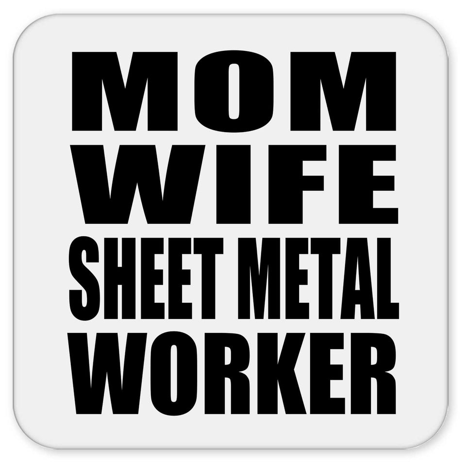 Mom Wife Sheet Metal Worker - Drink Coaster