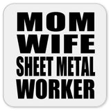 Mom Wife Sheet Metal Worker - Drink Coaster