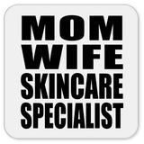 Mom Wife Skincare Specialist - Drink Coaster