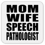Mom Wife Speech Pathologist - Drink Coaster