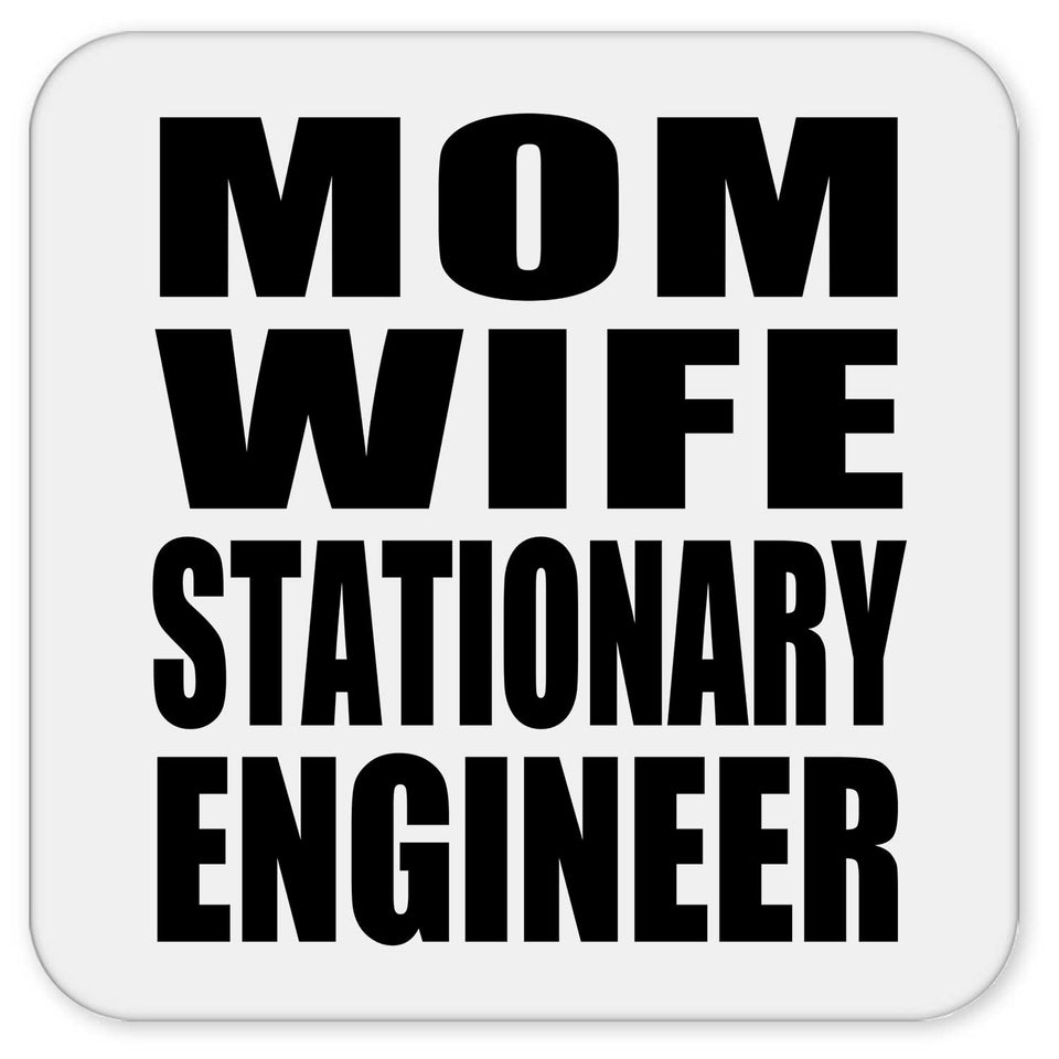 Mom Wife Stationary Engineer - Drink Coaster