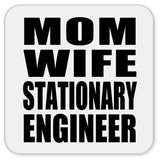 Mom Wife Stationary Engineer - Drink Coaster
