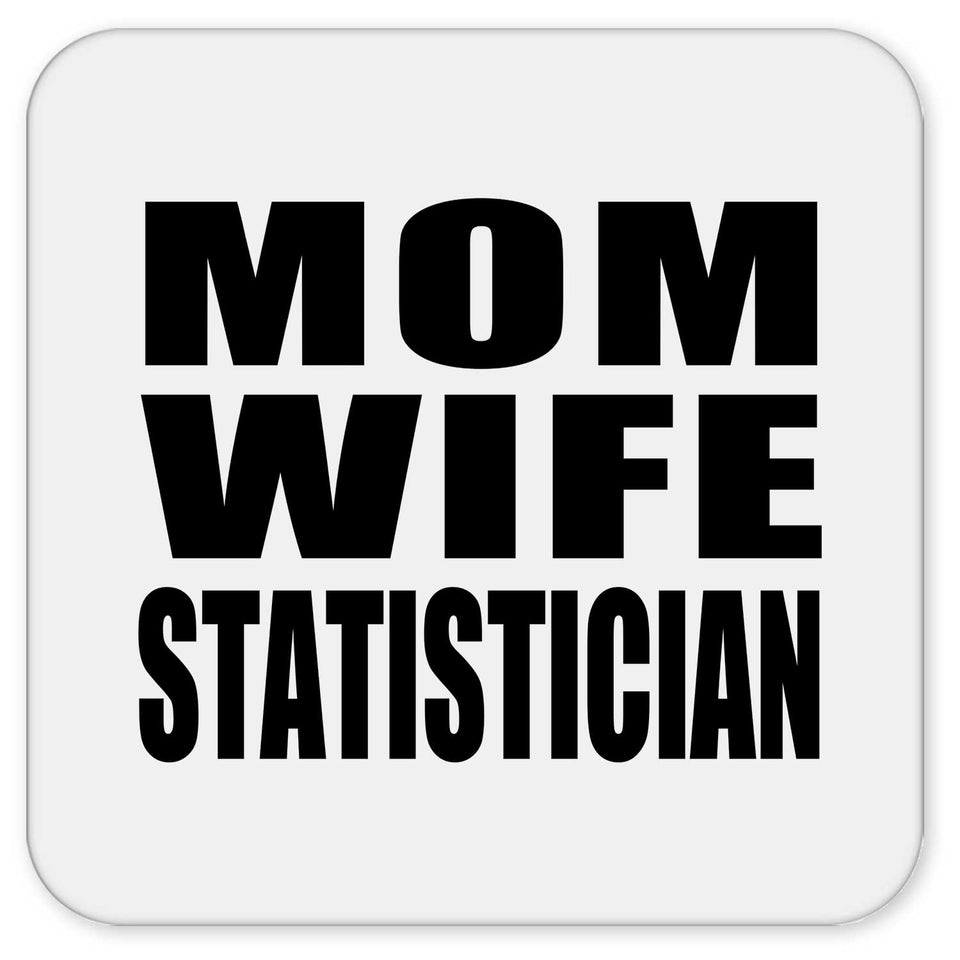 Mom Wife Statistician - Drink Coaster