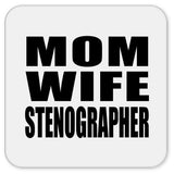Mom Wife Stenographer - Drink Coaster