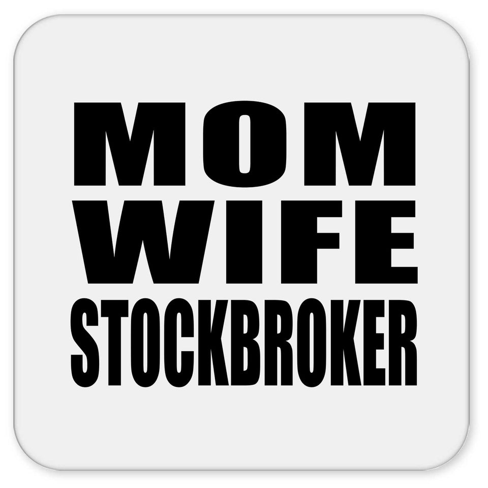 Mom Wife Stockbroker - Drink Coaster