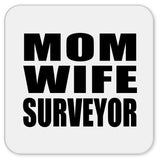 Mom Wife Surveyor - Drink Coaster