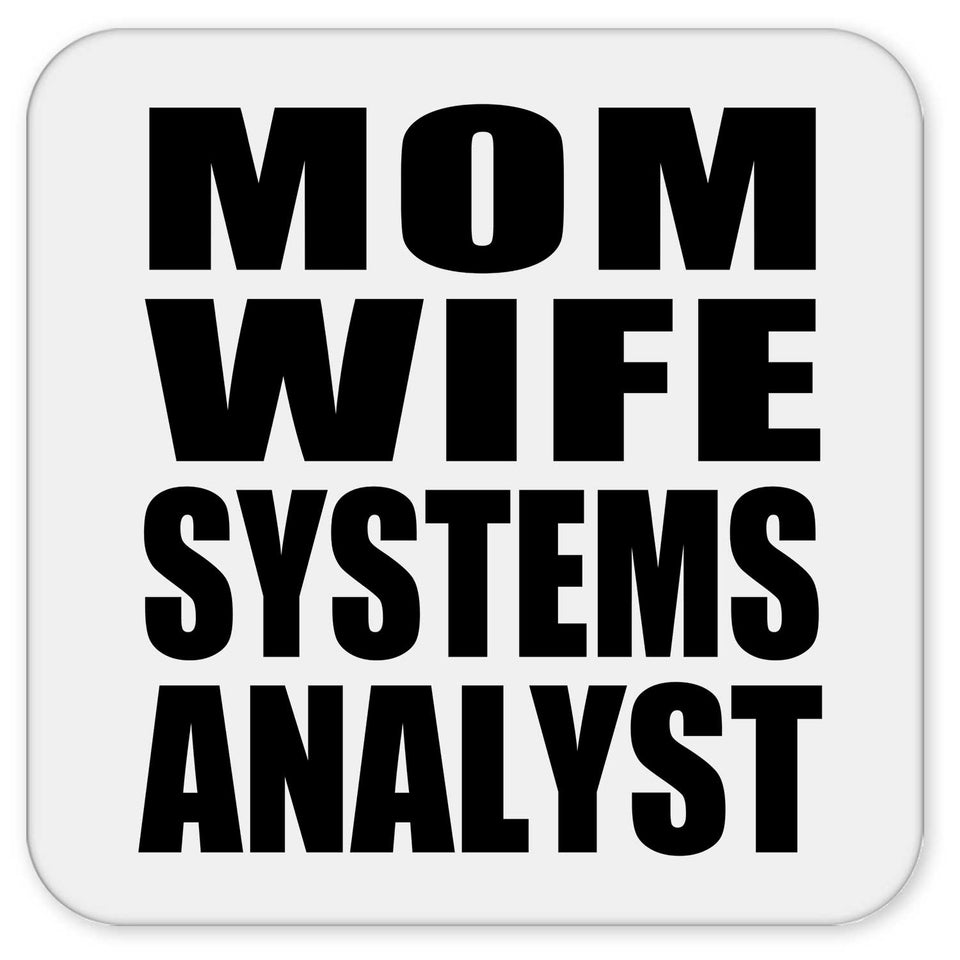 Mom Wife Systems Analyst - Drink Coaster