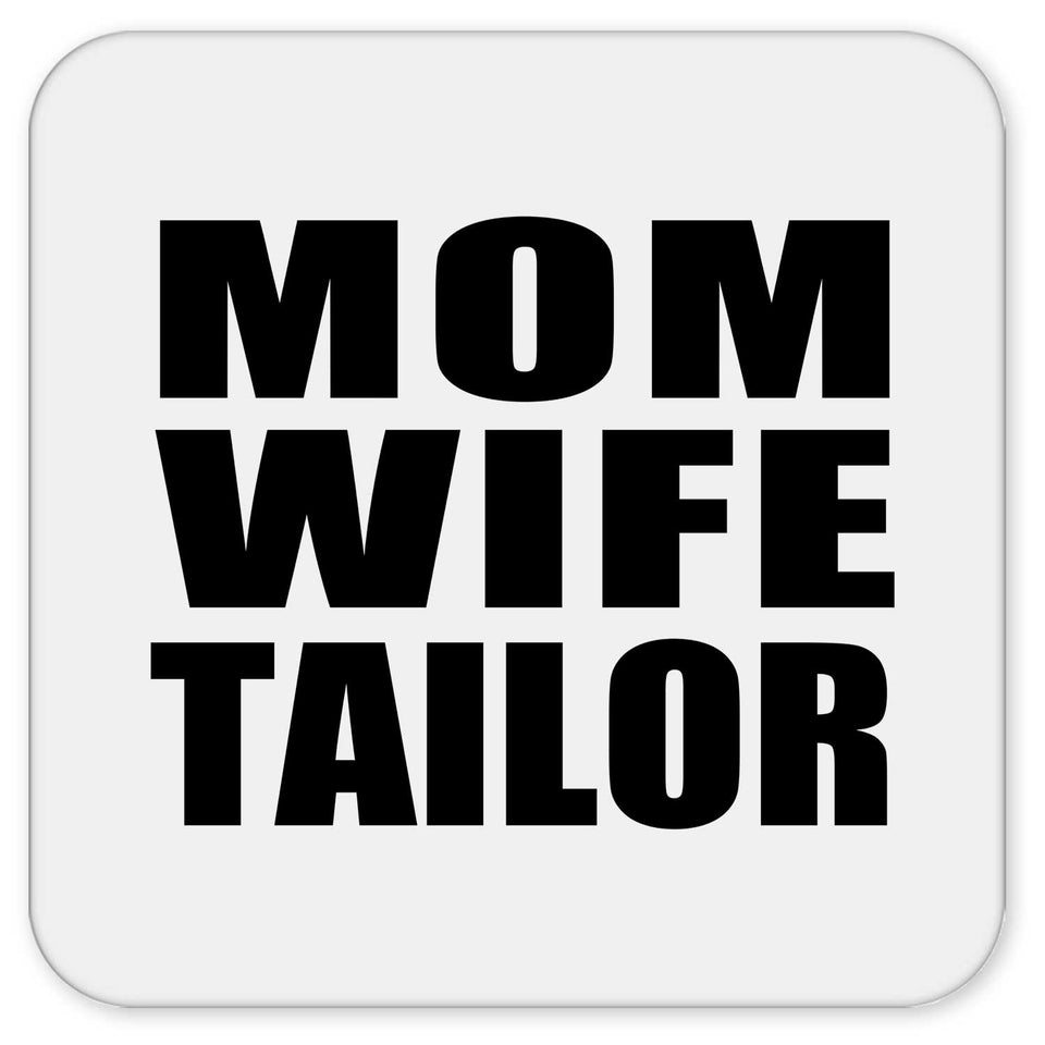 Mom Wife Tailor - Drink Coaster