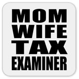Mom Wife Tax Examiner - Drink Coaster