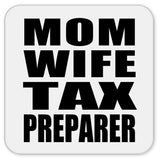 Mom Wife Tax Preparer - Drink Coaster