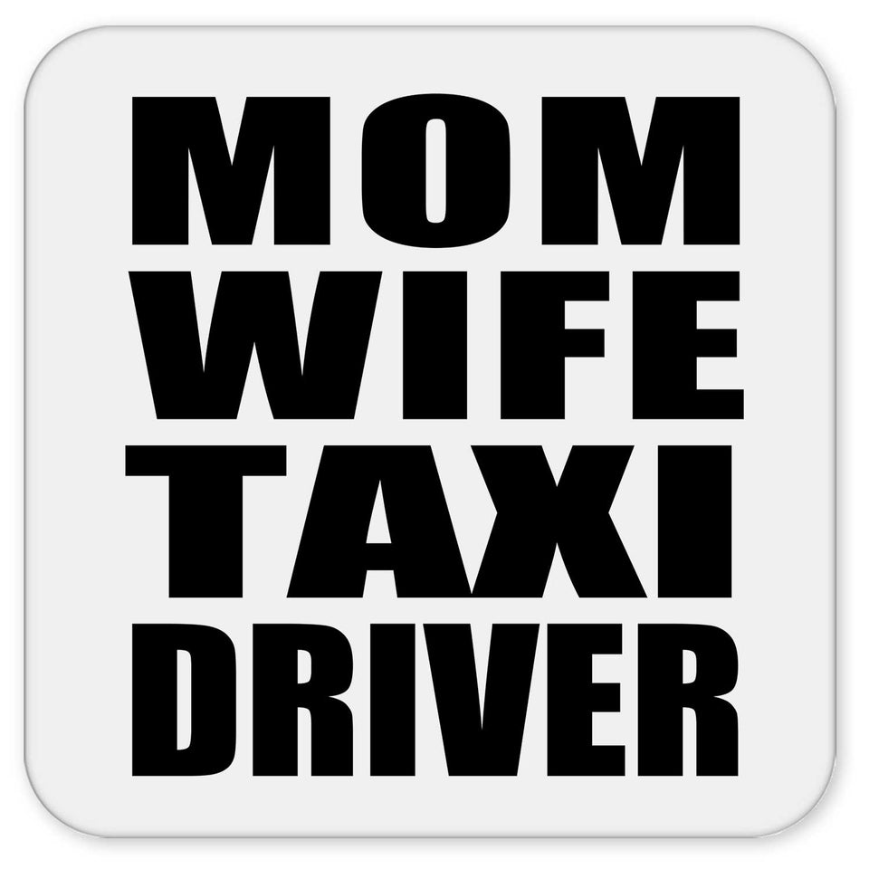 Mom Wife Taxi Driver - Drink Coaster