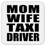 Mom Wife Taxi Driver - Drink Coaster