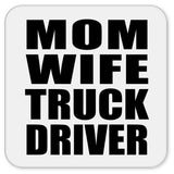 Mom Wife Truck Driver - Drink Coaster