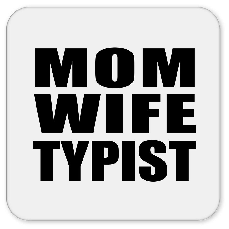 Mom Wife Typist - Drink Coaster