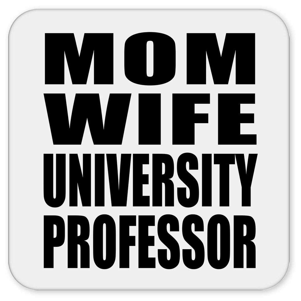 Mom Wife University Professor - Drink Coaster