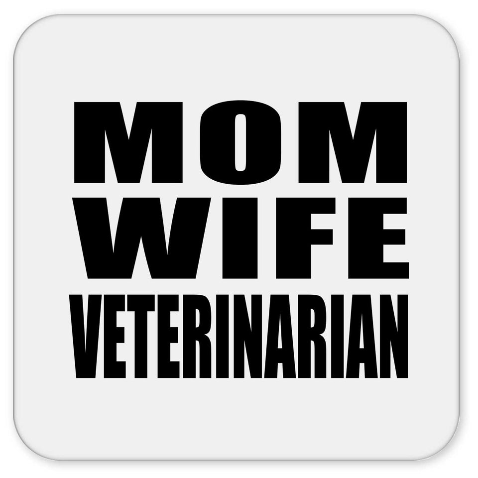 Mom Wife Veterinarian - Drink Coaster