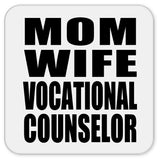 Mom Wife Vocational Counselor - Drink Coaster