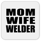 Mom Wife Welder - Drink Coaster