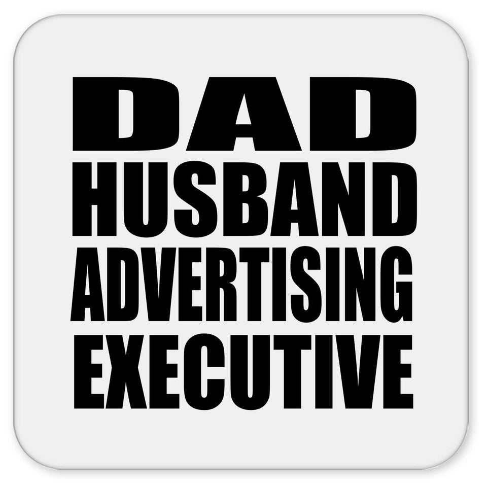 Dad Husband Advertising Executive - Drink Coaster