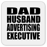 Dad Husband Advertising Executive - Drink Coaster