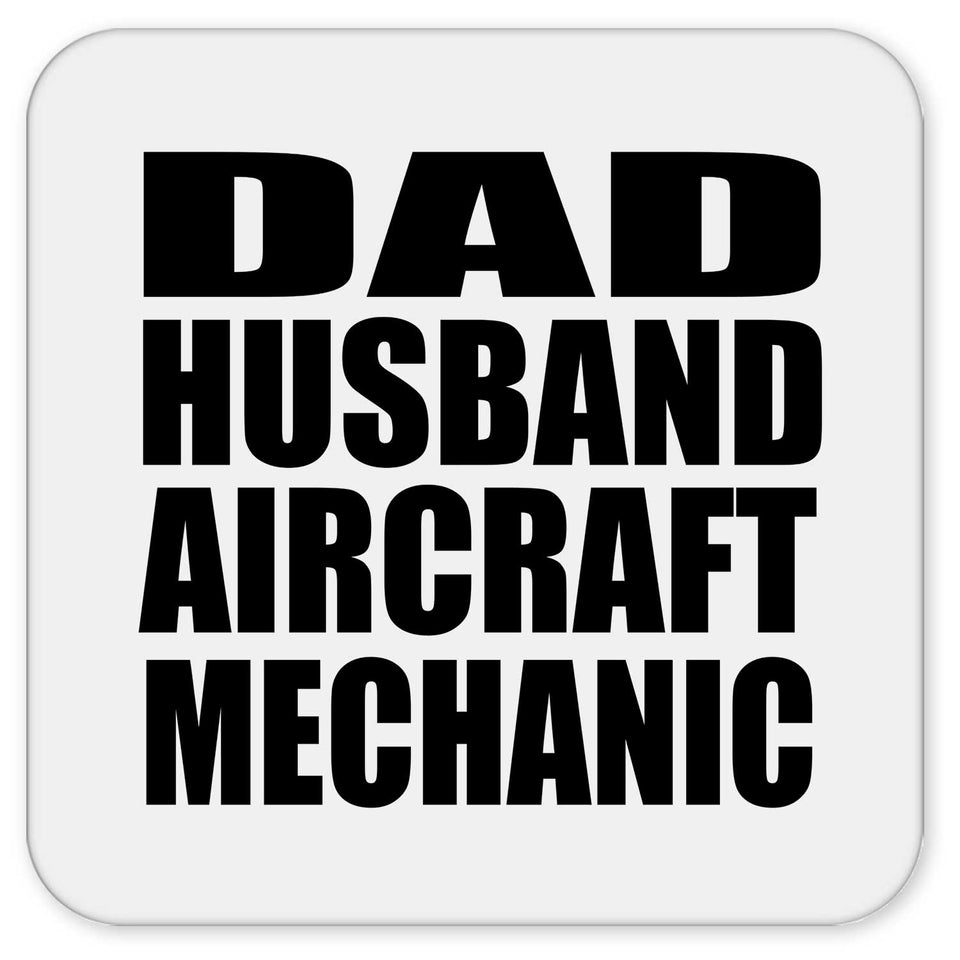 Dad Husband Aircraft Mechanic - Drink Coaster