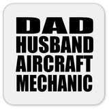 Dad Husband Aircraft Mechanic - Drink Coaster