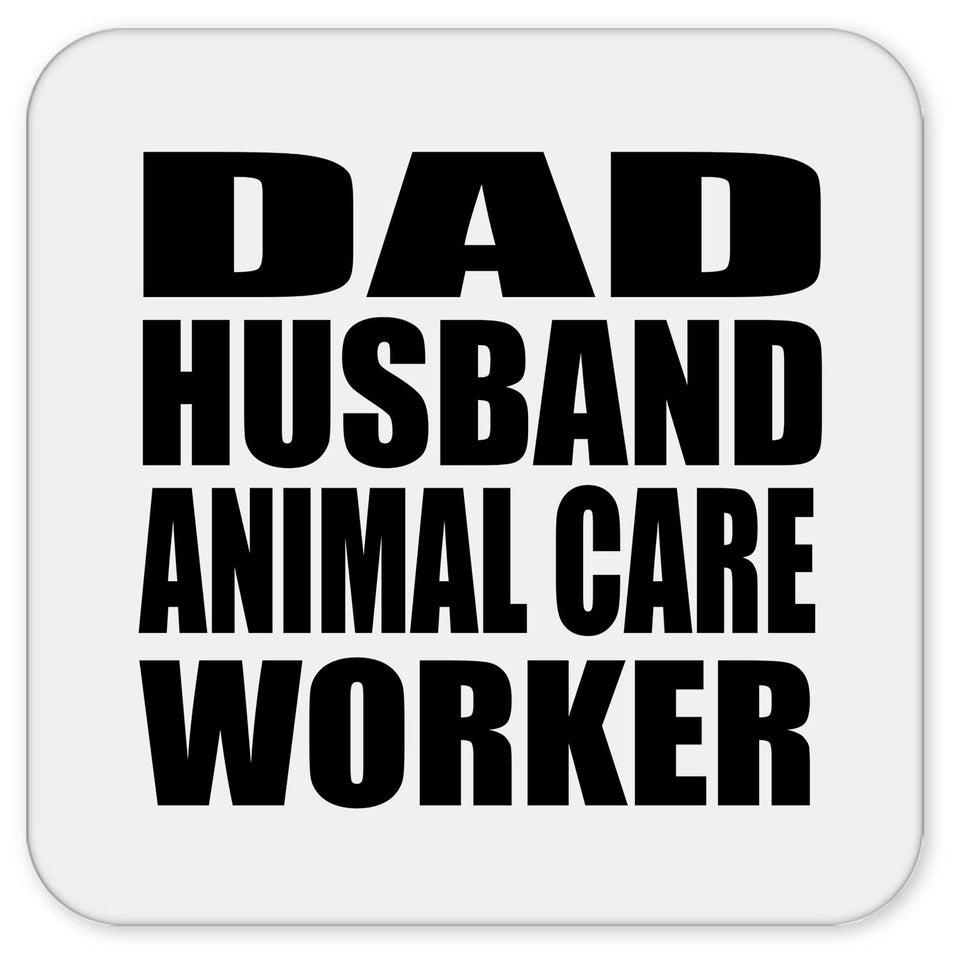 Dad Husband Animal Care Worker - Drink Coaster