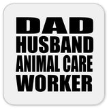 Dad Husband Animal Care Worker - Drink Coaster