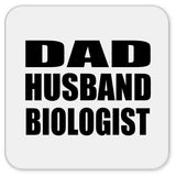 Dad Husband Biologist - Drink Coaster