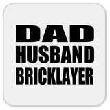 Dad Husband Bricklayer - Drink Coaster