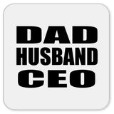 Dad Husband CEO - Drink Coaster