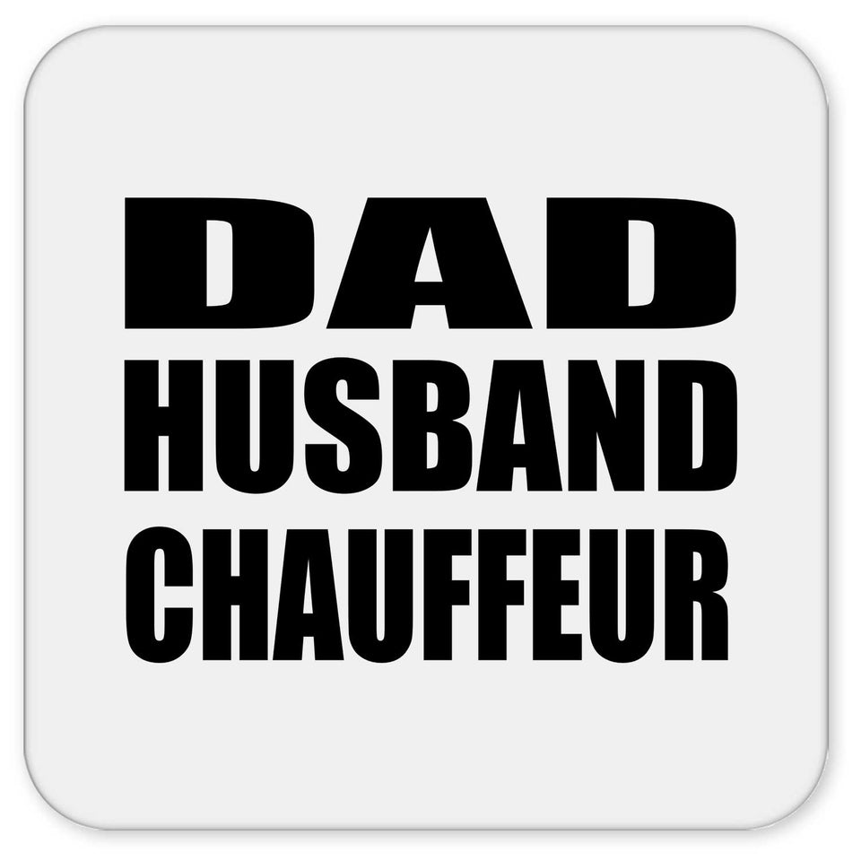 Dad Husband Chauffeur - Drink Coaster