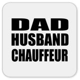 Dad Husband Chauffeur - Drink Coaster