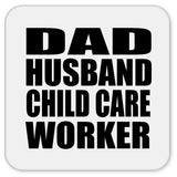 Dad Husband Child Care Worker - Drink Coaster