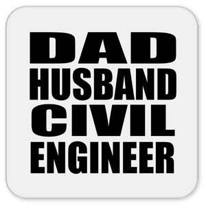 Dad Husband Civil Engineer - Drink Coaster