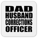 Dad Husband Corrections Officer - Drink Coaster