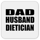 Dad Husband Dietician - Drink Coaster