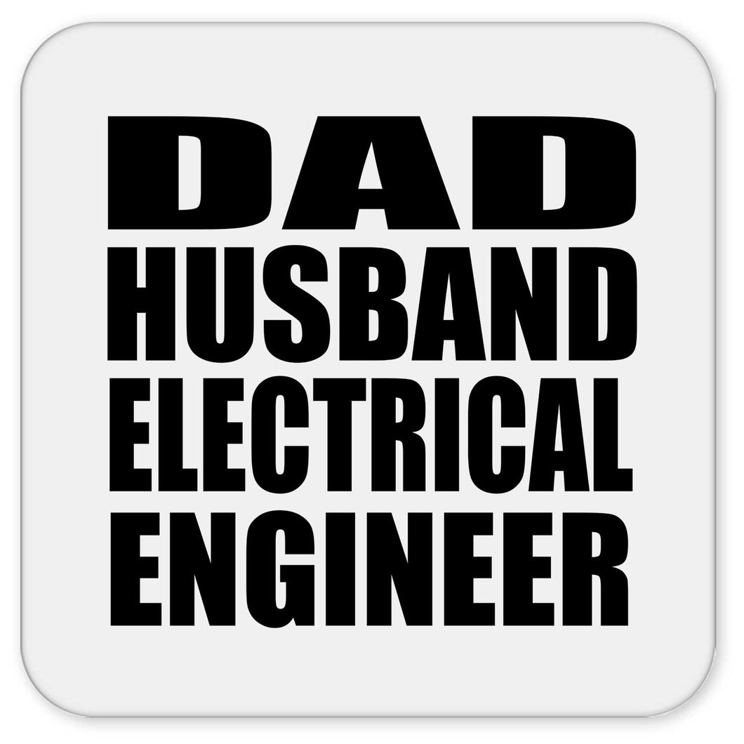 Dad Husband Electrical Engineer - Drink Coaster