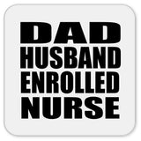 Dad Husband Enrolled Nurse - Drink Coaster