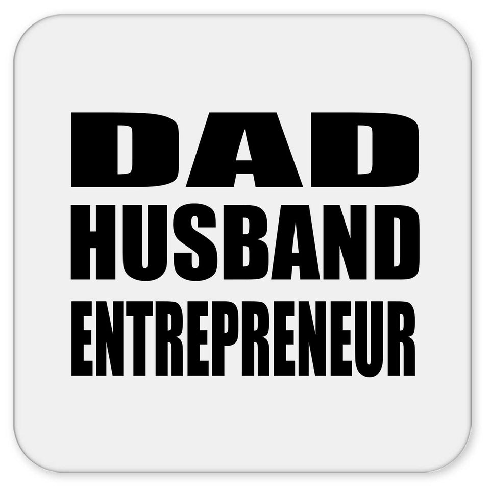 Dad Husband Entrepreneur - Drink Coaster