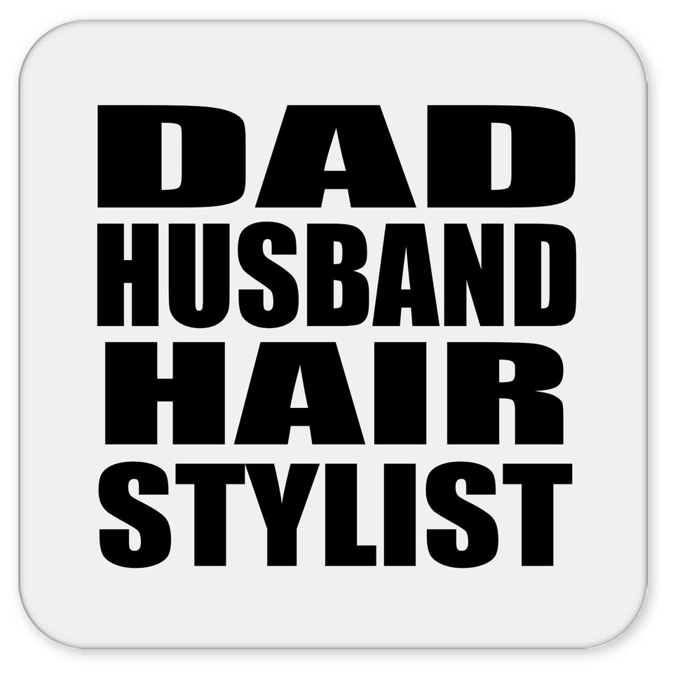 Dad Husband Hair Stylist - Drink Coaster
