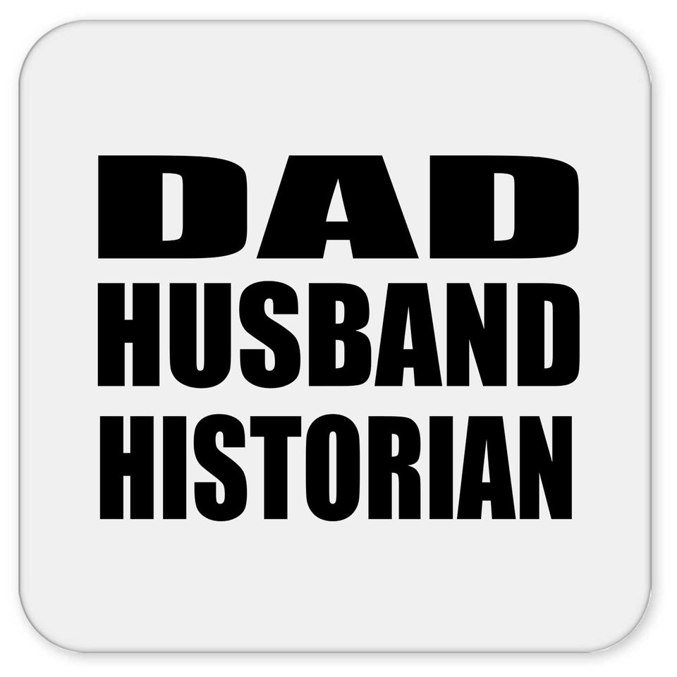 Dad Husband Historian - Drink Coaster