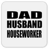 Dad Husband Houseworker - Drink Coaster