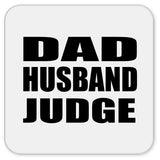 Dad Husband Judge - Drink Coaster