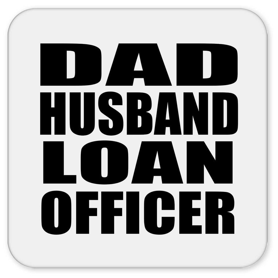 Dad Husband Loan Officer - Drink Coaster