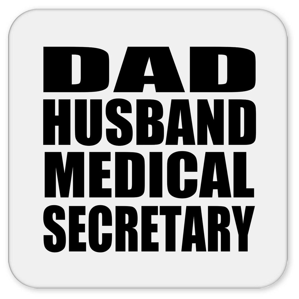 Dad Husband Medical Secretary - Drink Coaster