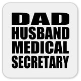 Dad Husband Medical Secretary - Drink Coaster