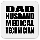 Dad Husband Medical Technician - Drink Coaster